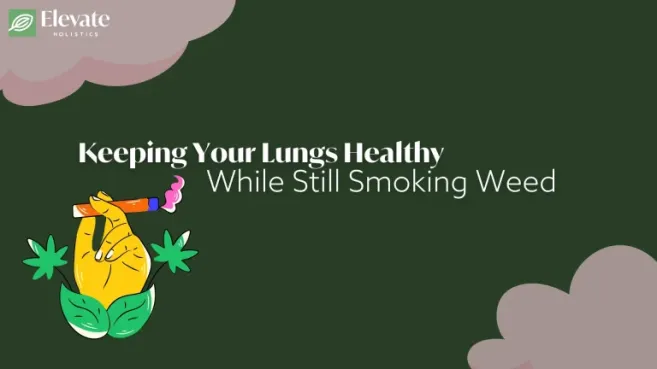 How to Keep Your Lungs Healthy While Smoking Cannabis