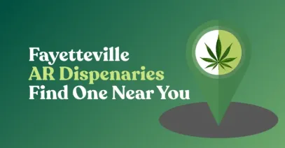 Fayetteville AR Dispenaries - Find One Near You