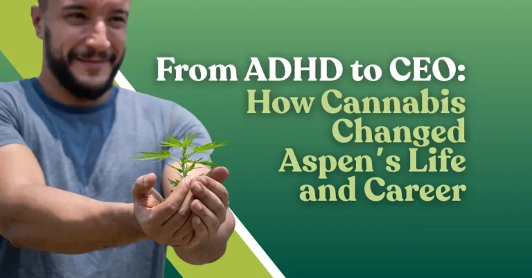 ADHD to CEO Cannabis Impact