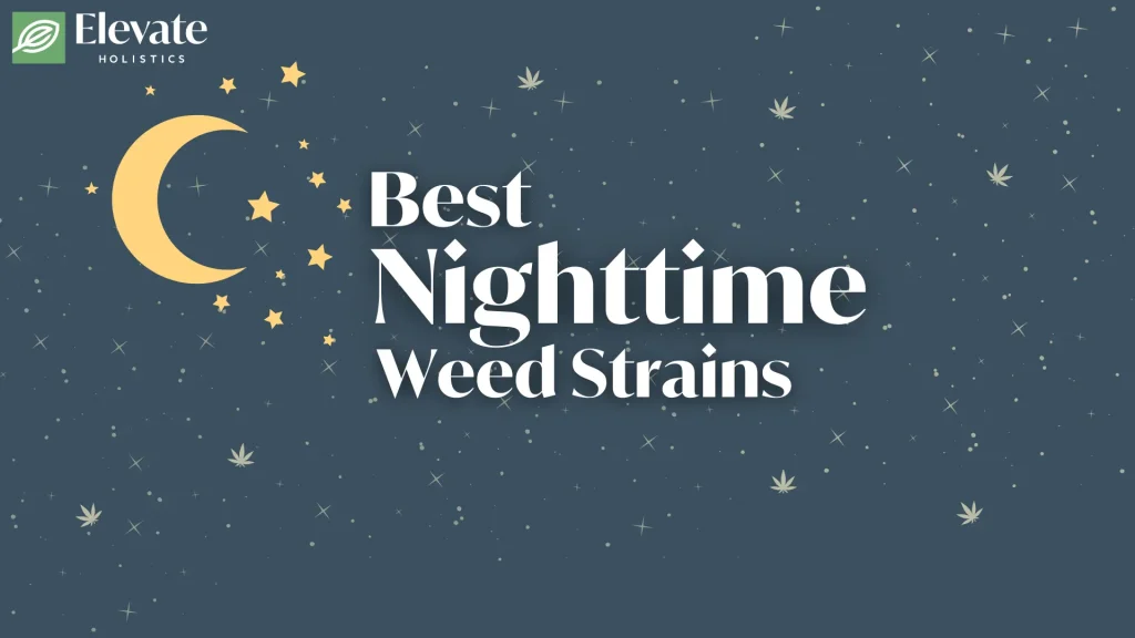 Nighttime weed strains