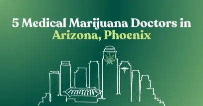 5 Medical Marijuana Doctors in Arizona, Phoenix
