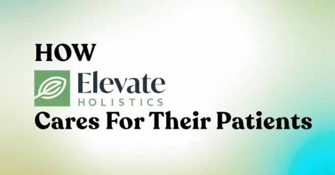 How Elevate Holistics Cares for Their Patients