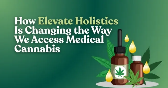 Elevate Holistics Medical Cannabis Access