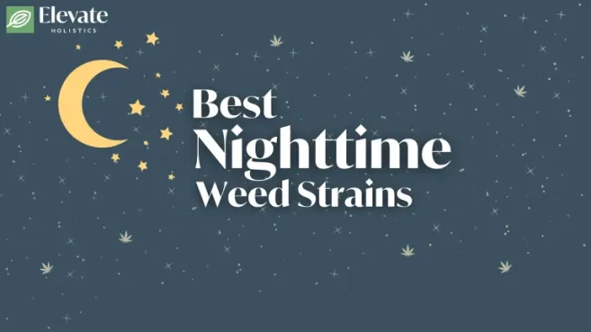 Nighttime weed strains