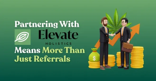 Partnering With Elevate Holistics Means More Than Just Referrals