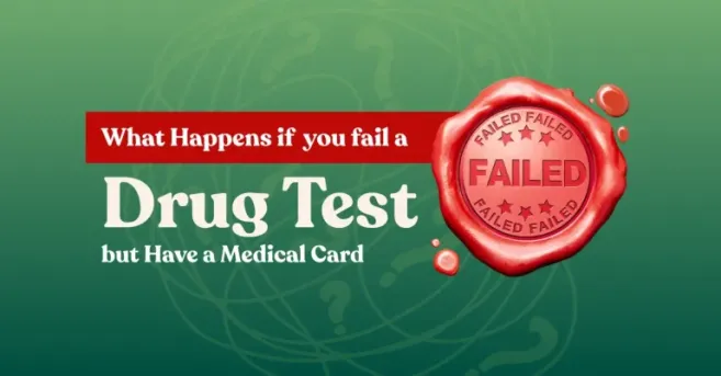 Failing Drug Test with Medical Card